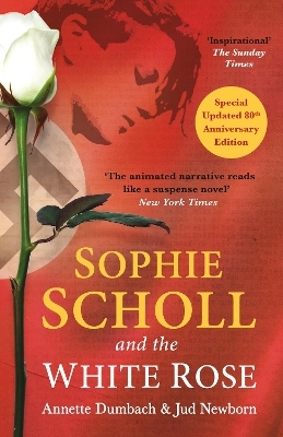 Sophie Scholl and the White Rose - Annette Dumbach, Jud Newborn