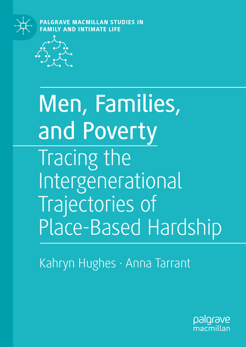 Men, Families, and Poverty - Kahryn Hughes, Anna Tarrant