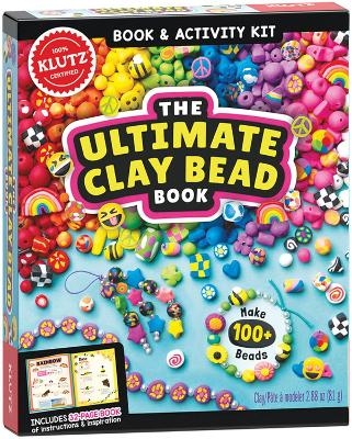 The Ultimate Clay Bead Book -  Editors of Klutz