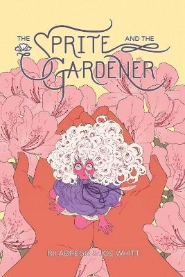 The Sprite and the Gardener - Joe Whitt