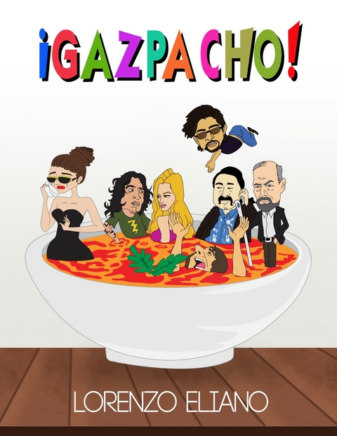 ¡Gazpacho! -  Lorenzo Eliano