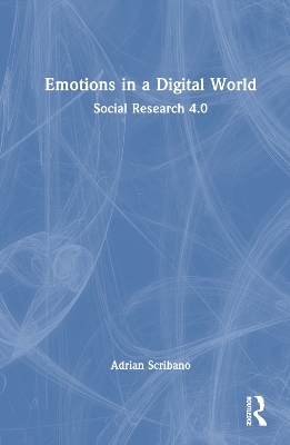 Emotions in a Digital World - Adrian Scribano