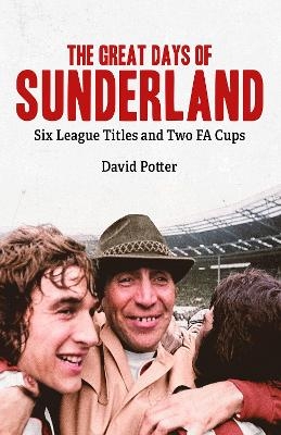 The Great Days of Sunderland - David Potter