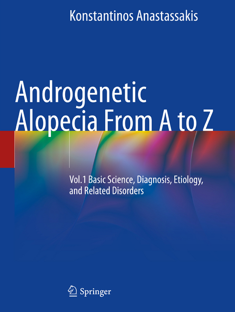 Androgenetic Alopecia From A to Z - Konstantinos Anastassakis