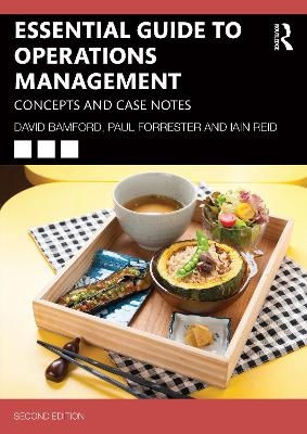 Essential Guide to Operations Management - David Bamford, Paul Forrester, Iain Reid