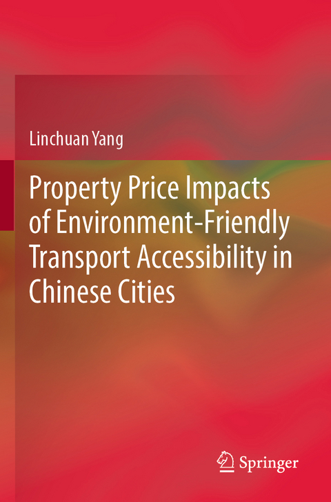 Property Price Impacts of Environment-Friendly Transport Accessibility in Chinese Cities - Linchuan Yang
