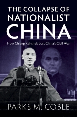 The Collapse of Nationalist China - Parks M. Coble