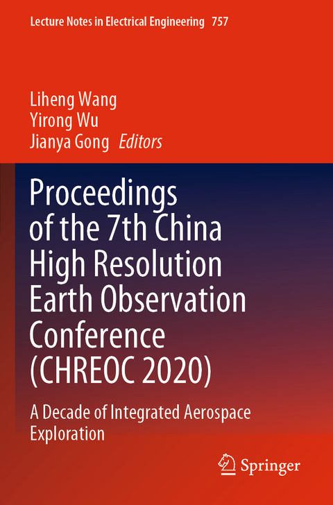 Proceedings of the 7th China High Resolution Earth Observation Conference (CHREOC 2020) - 