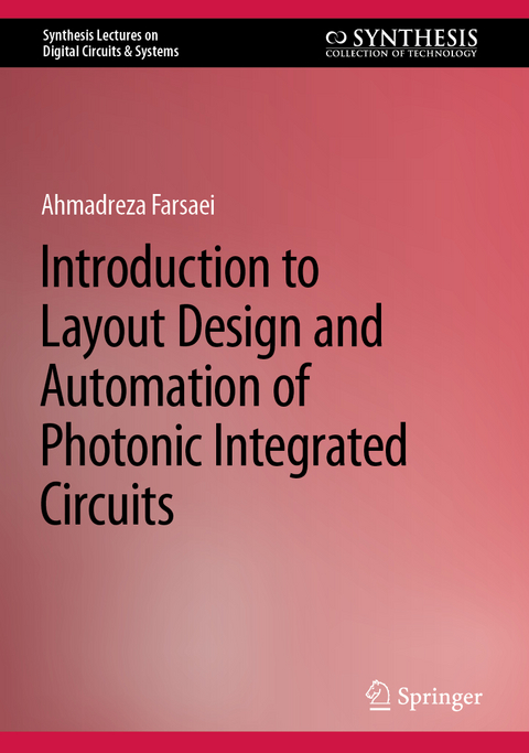 Introduction to Layout Design and Automation of Photonic Integrated Circuits - Ahmadreza Farsaei