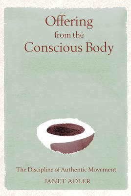 Offering from the Conscious Body -  Janet Adler