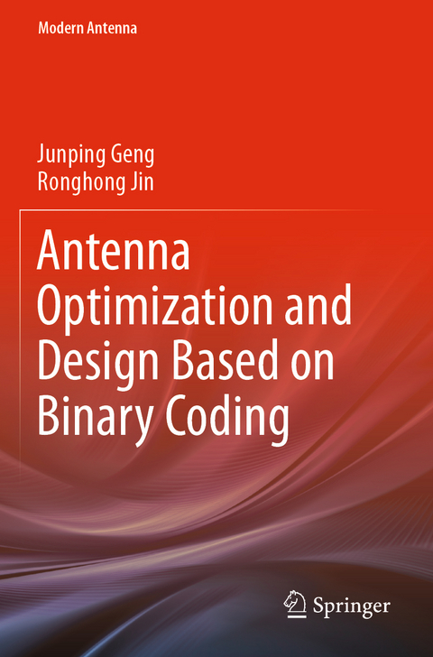 Antenna Optimization and Design Based on Binary Coding - Junping Geng, Ronghong Jin