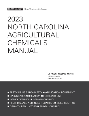 2023 North Carolina Agricultural Chemicals Manual - College of Agriculture and Life Sciences NC State University