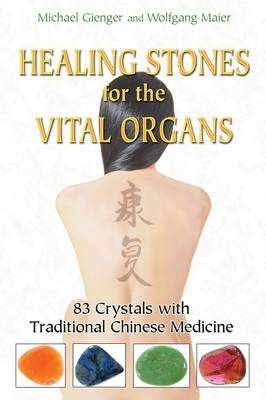 Healing Stones for the Vital Organs -  Michael Gienger,  Wolfgang Maier