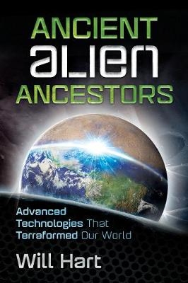 Ancient Alien Ancestors -  Will Hart