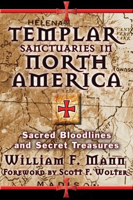 Templar Sanctuaries in North America -  William F. Mann