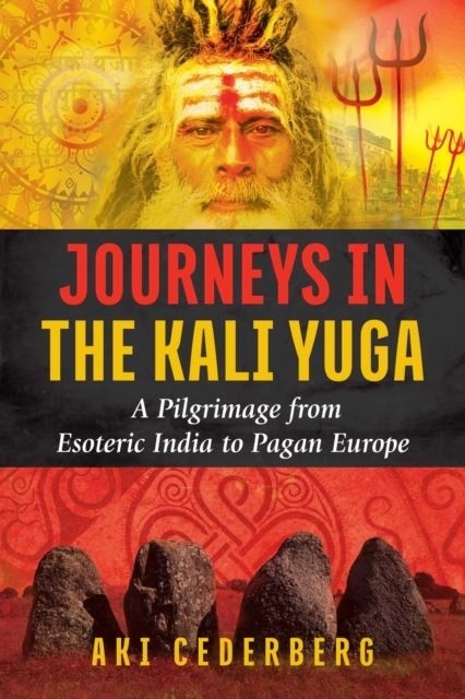 Journeys in the Kali Yuga -  Aki Cederberg