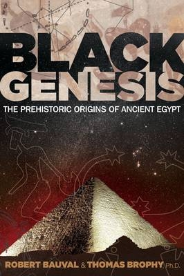 Black Genesis -  Robert Bauval,  Thomas Brophy
