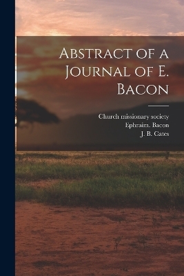 Abstract of a Journal of E. Bacon - Ephraim Bacon