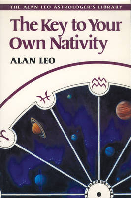 Key to Your Own Nativity -  Alan Leo