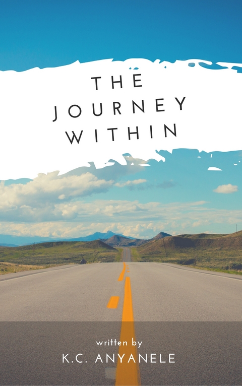 The Journey Within -  K. C. Anyanele