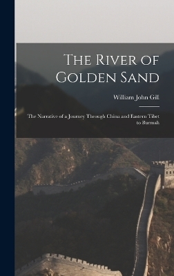 The River of Golden Sand - William John Gill