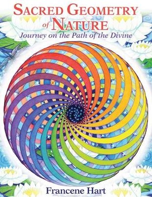 Sacred Geometry of Nature -  Francene Hart