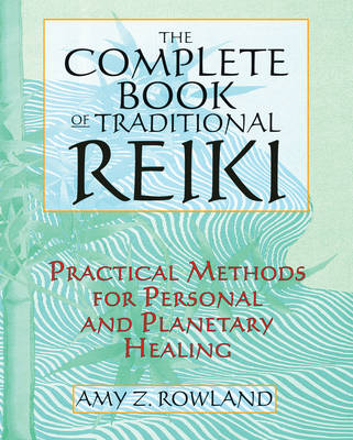 Complete Book of Traditional Reiki -  Amy Z. Rowland