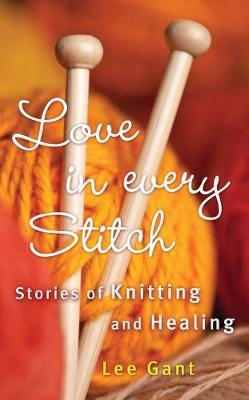 Love in Every Stitch -  Lee Gant