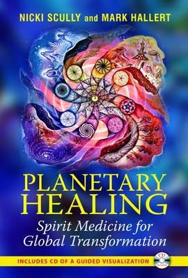 Planetary Healing -  Mark Hallert,  Nicki Scully