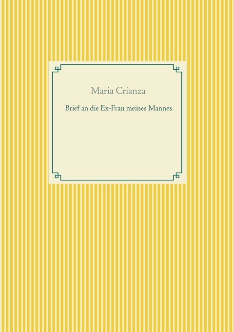 Brief an die Ex-Frau meines Mannes - Maria Crianza