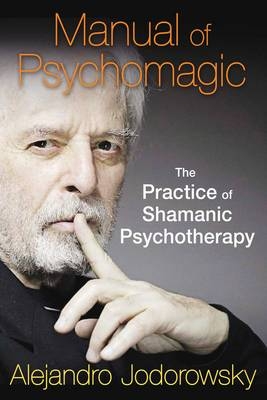 Manual of Psychomagic -  Alejandro Jodorowsky