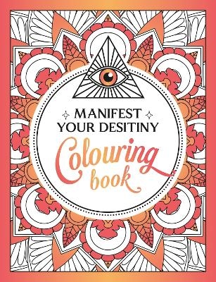 Manifest Your Destiny Colouring Book - Summersdale Publishers