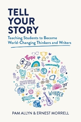 Tell Your Story - Pam Allyn, Ernest Morrell