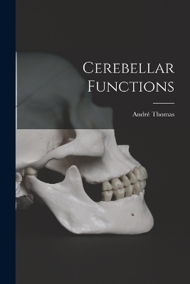 Cerebellar Functions - André Thomas