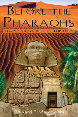 Before the Pharaohs -  Edward F. Malkowski