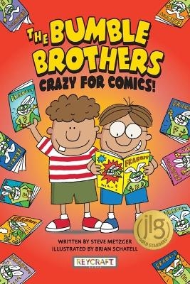 The Bumble Brothers: Crazy for Comics (Bumble Brothers #1) - Steve Metzger