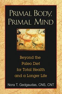 Primal Body, Primal Mind -  Nora Gedgaudas