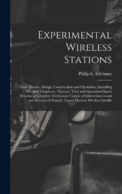 Experimental Wireless Stations - Philip E Edelman