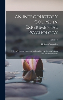 An Introductory Course in Experimental Psychology - Hubert Gruender