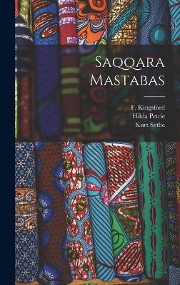Saqqara Mastabas - Kurt Sethe; Margaret A Murray; F Hansard