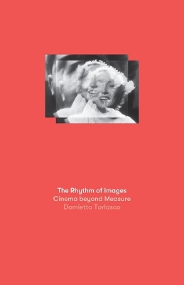 The Rhythm of Images - Domietta Torlasco