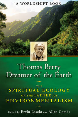 Thomas Berry, Dreamer of the Earth - 