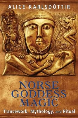 Norse Goddess Magic -  Alice Karlsdottir