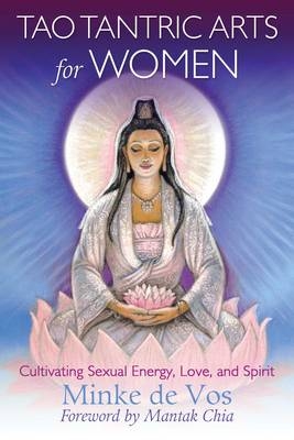 Tao Tantric Arts for Women -  Minke de Vos