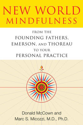 New World Mindfulness -  Donald McCown,  Marc S. Micozzi