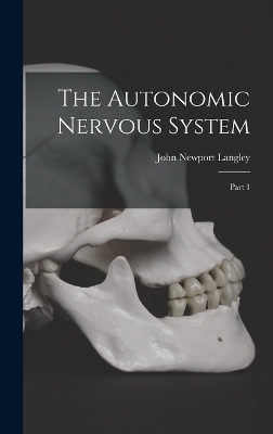 The Autonomic Nervous System - John Newport Langley