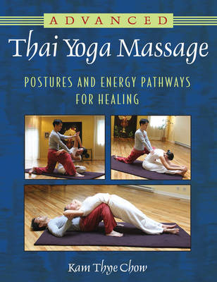 Advanced Thai Yoga Massage -  Kam Thye Chow