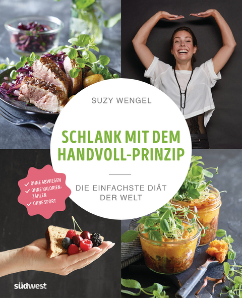 Schlank mit dem Handvoll-Prinzip -  Suzy Wengel