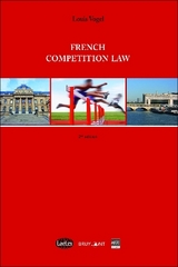 French Competition Law - Vogel, Louis; Vogel, Joseph