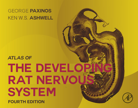 Atlas of the Developing Rat Nervous System -  Ken Ashwell,  George Paxinos